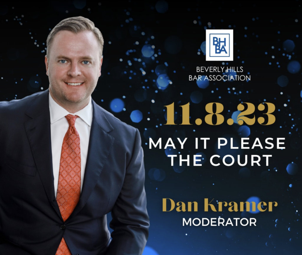 Dan Kramer Moderates the Beverly Hills Bar Association’s ''May It Please the Court"